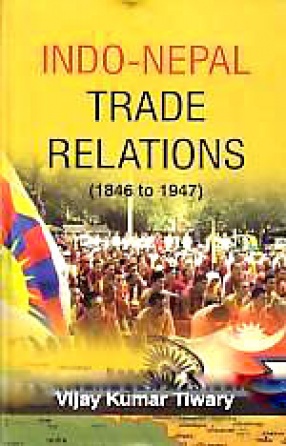 Indo-Nepal Trade Relations 1846 to 1947