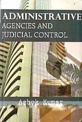 Administrative Agencies and Judicial Control