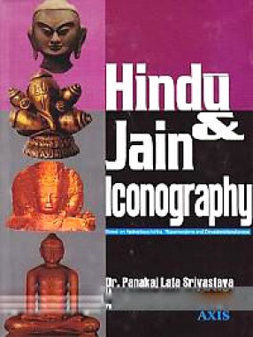 Hindu and Jain Iconography: Based on Aparajitaprchchha, Rupamandana and Devatamurtiprakarna