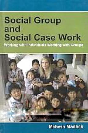 Social Group and Social Case Work: Working With Individuals, Working With Groups