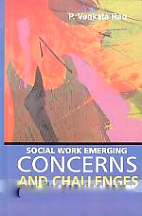 Social Work Emerging Concerns and Challenges