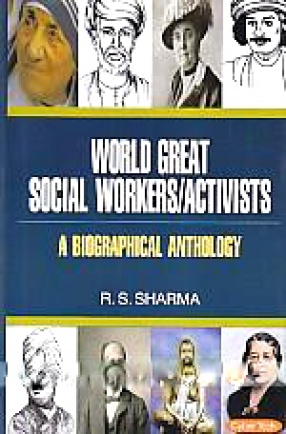 World Great Social Workers/Activists: A Biographical Anthology