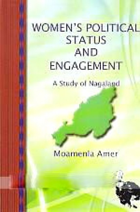 Women's Political Status and Engagement: A Study of Nagaland