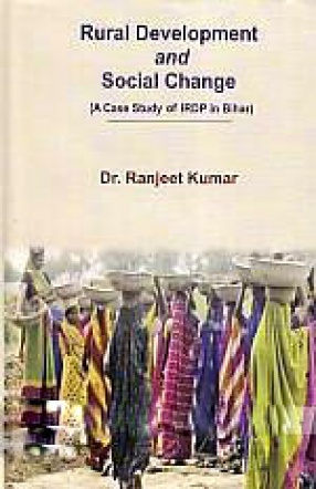 Rural Development and Social Change: A Case Study of IRDP in Bihar