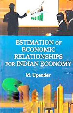 Estimation of Economic Relationships for Indian Economy