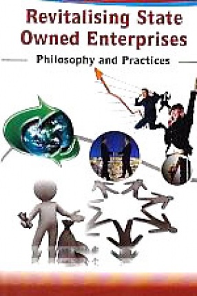 Revitalising State Owned Enterprises: Philosophy and Practices