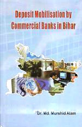 Deposit Mobilisation by the Commercial Banks in Bihar