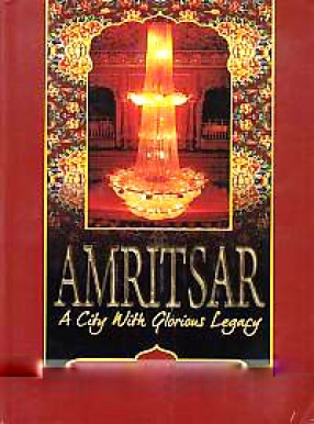 Amritsar: A City with Glorious Legacy