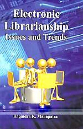 Electronic Librarianship: Issues and Trends