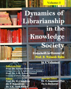 Dynamics of Librarianship in the Knowledge Society: Festschrift in Honour of Prof. B. Ramesh Babu (In 4 Volumes)