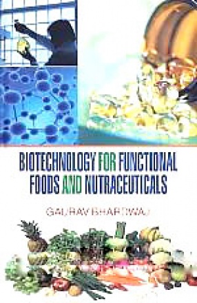 Biotechnology for Functional Foods and Nutraceuticals