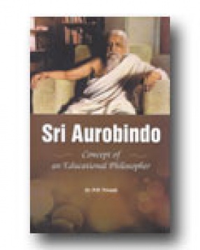 Sri Aurobindo: Concept of an Educational Philosopher