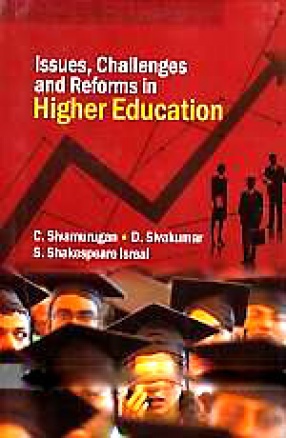 Issues, Challenges and Reforms in Higher Education