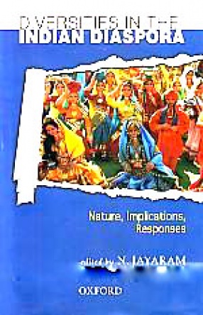 Diversities in The Indian Diaspora: Nature, Implications, Responses
