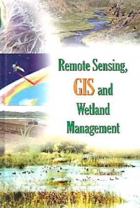 Remote Sensing, GIS and Wetland Management