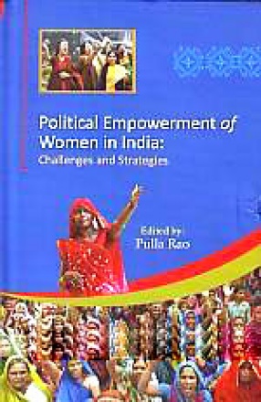 Political Empowerment of Women in India: Challenges and Strategies