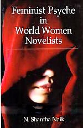 Feminist Psyche in World Women Novelists