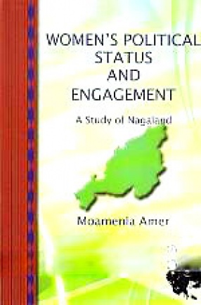 Women's Political Status and Engagement: A Study of Nagaland