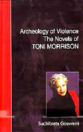 Archeology of Violence: The Novels of Toni Morrison