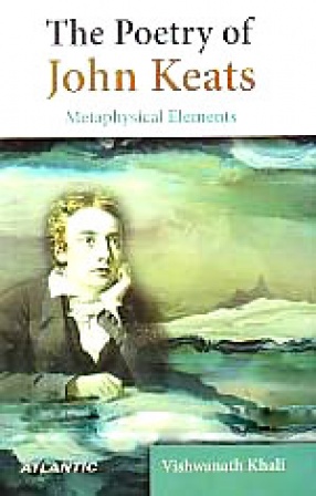 The Poetry of John Keats: Metaphysical Elements
