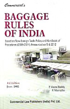 Commercial's Baggage Rules of India: Based on New Foreign Trade Policy and Handbook of Procedures (2009-2014) Announced on 5-6-2012