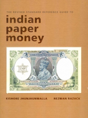 The Revised Standard Reference Guide to Indian Paper Money