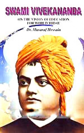 Swami Vivekananda on the Vision on Education for World Today