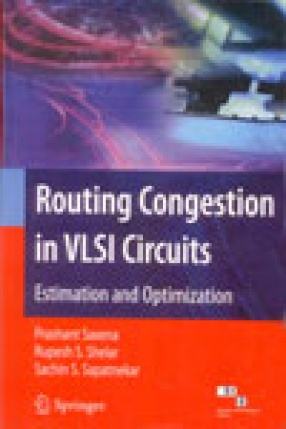 Routing Congestion in VLSI Circuits: Estimation and Optimization