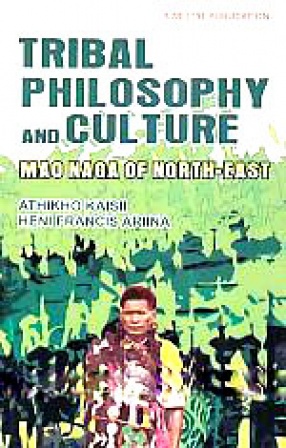 Tribal Philosophy and Culture: Mao Naga of North-East