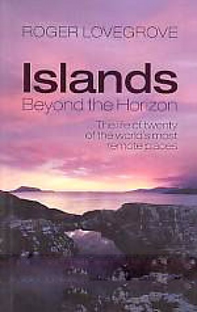 Islands Beyond the Horizen: The Life of Twenty of the World's Most Remote Places