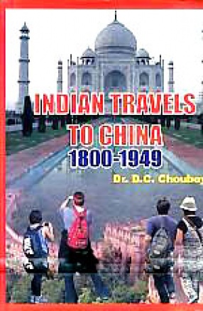 Indian Travels to China, 1800-1949