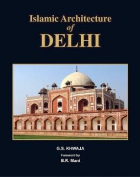 Islamic Architecture of Delhi