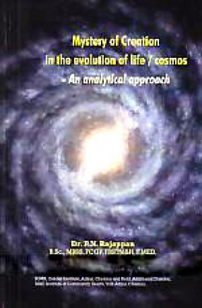 Mystery of Creation in the Evolution of Life and Cosmos: An Analytical Approach