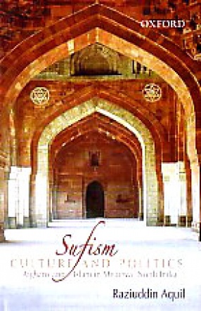 Sufism, Culture, and Politics: Afghans and Islam in Medieval North India