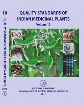 Quality Standards of Indian Medicinal Plants, Volume 10