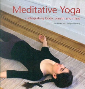 Meditative Yoga-Integrating Body, Breath and Mind