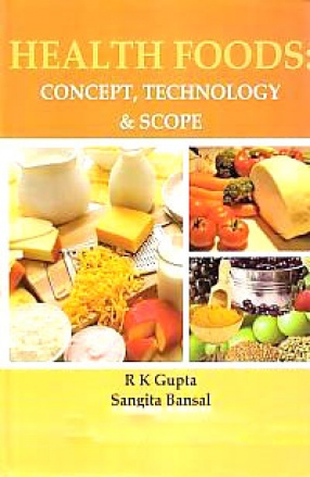 Health Foods: Concept, Technology & Scope (In 2 Volumes)