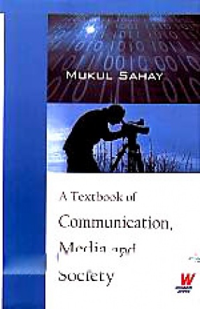 A Textbook of Communication, Media & Society