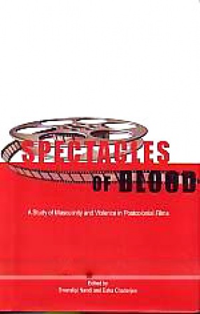 Spectacles of Blood: A Study of Masculinity and Violence in Postcolonial Films