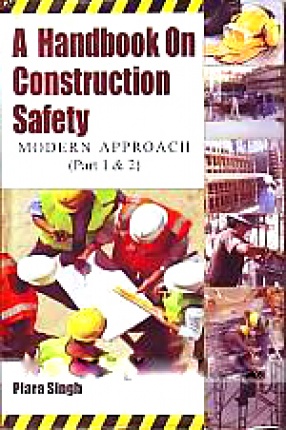 A Handbook on Construction Safety: Modern Approach, Part 1 & 2