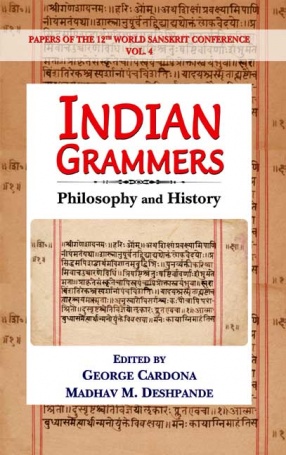 Indian Grammars, Philology and History: Papers of the 12th World Sanskrit Conference, Volume 4