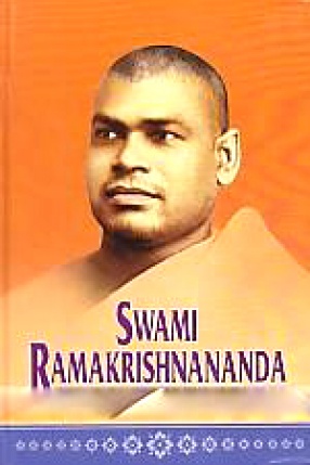 Swami Ramakrishnananda: The Apostle of Sri Ramakrishna to the South