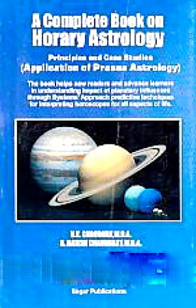 A Complete Book on Horary Astrology: Principles and Case Studies: Application of Prasna Astrology