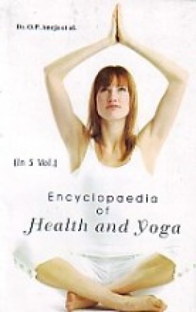 Encyclopaedia of Health and Yoga (In 5 Volumes)