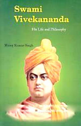 Swami Vivekananda: His Life and Philosophy