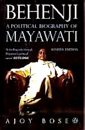 Behenji: A Political Biography of Mayawati