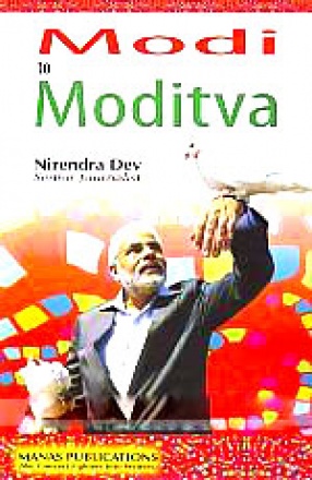 Modi to Moditva: An Uncensored Truth