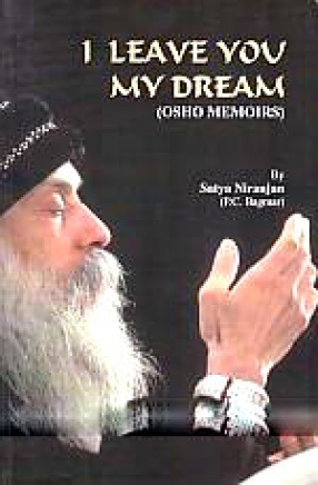 I Leave You My Dream: Osho Memoirs