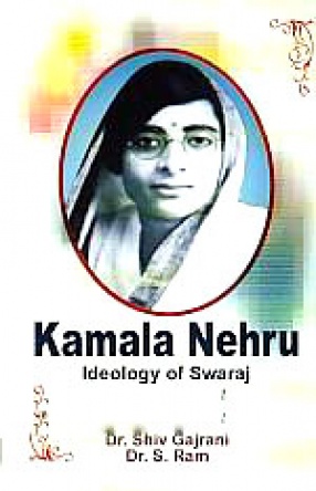 Kamala Nehru: Ideology of Swaraj