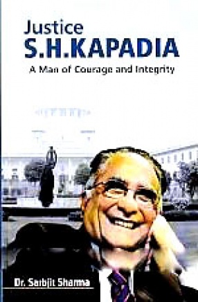 Justice S.H. Kapadia: A Man of Courage and Integrity